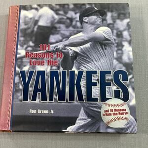 101 Reasons to Love the Yankees Ron Green Jr Hardcover 2007 Baseball Book